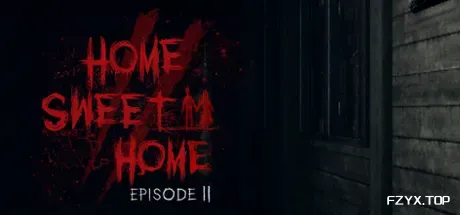 甜蜜之家2/恐怖之家2/Home Sweet Home EP2-方舟游戏