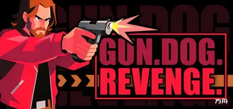 枪X狗X复仇/GUN.DOG.REVENGE - 方舟游戏-方舟游戏