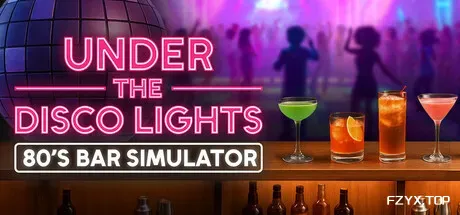 迪斯科灯光下:80年代酒吧模拟器/Under the Disco Lights - 80's Bar Simulator-方舟游戏