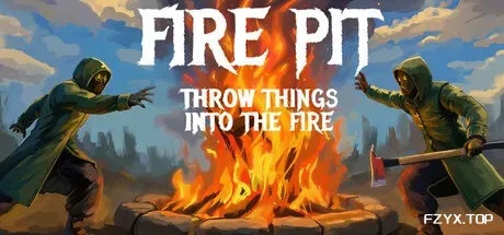 火坑:把东西扔进火里/Fire Pit: Throw Things Into The Fire-方舟游戏