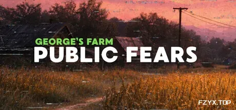 公众恐惧:乔治的农场/Public Fears - George's Farm-方舟游戏