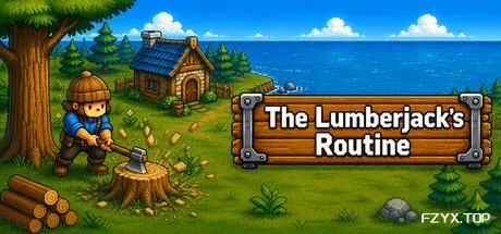 伐木工的日常/The Lumberjack's Routine-方舟游戏