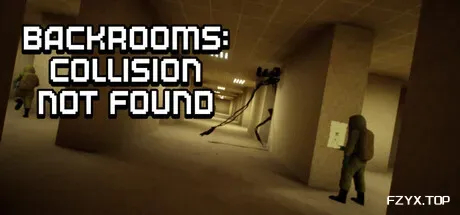 后室:未找到碰撞/Backrooms: Collision Not Found-方舟游戏
