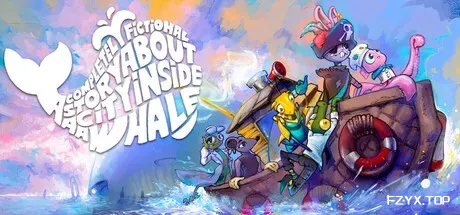 鲸中小镇/A Completely Fictional Story About a City Inside a Whale-方舟游戏