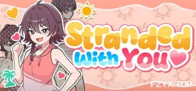与你流落荒岛/Stranded with You